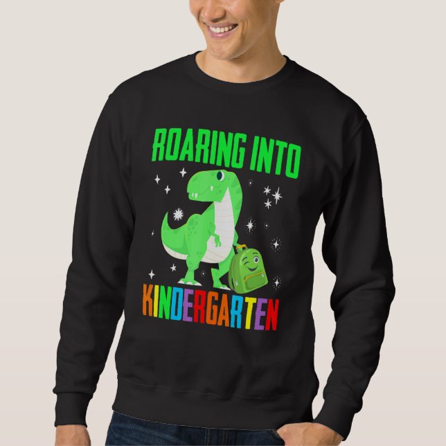 Roaring Kindergarten Dinosaur T Rex Back to School Sweatshirt (Front)