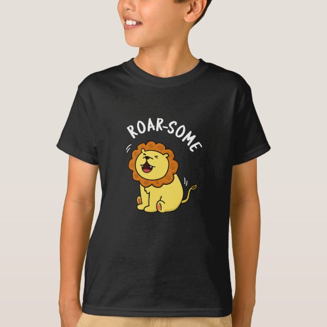 Roarsome Funny Roaring Lion Pun Dark BG T-Shirt (Front)