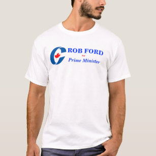 Rob Ford for Prime Minister T-Shirt