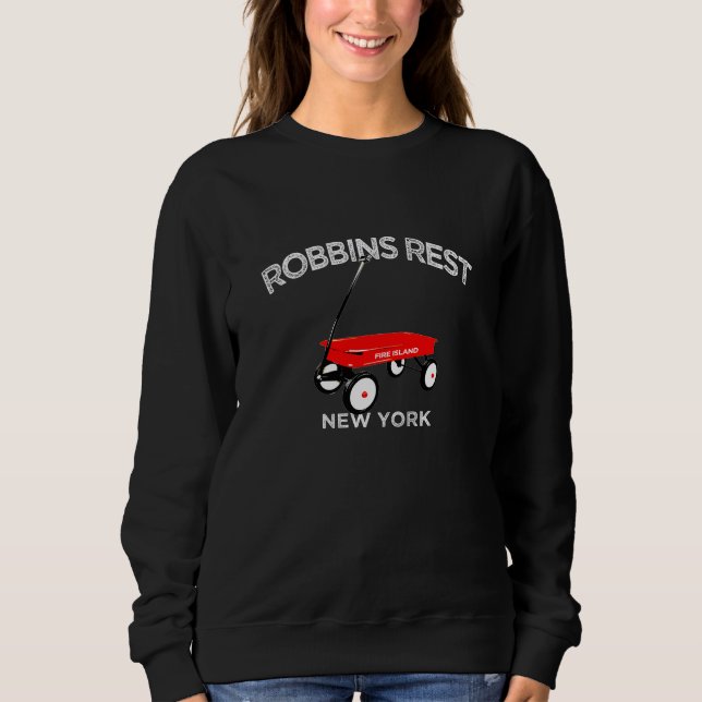 ROBBINS REST Fire Island red wagon Long Island NY Sweatshirt (Front)