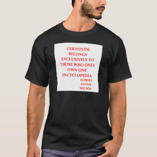 robert anton wilson quote T-Shirt