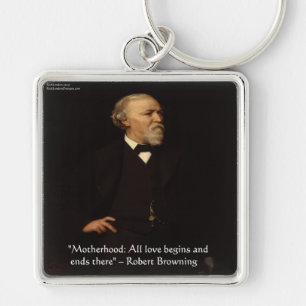 Robert Browning Famous Motherhood Quote Key Ring