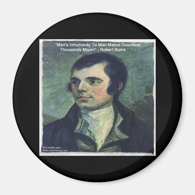 Robert Burns "Man's Inhumanity" Quote Gifts Magnet (Front)