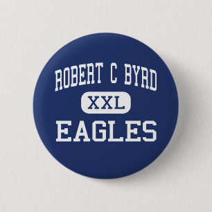 Robert C Byrd - Eagles - High - Clarksburg 6 Cm Round Badge