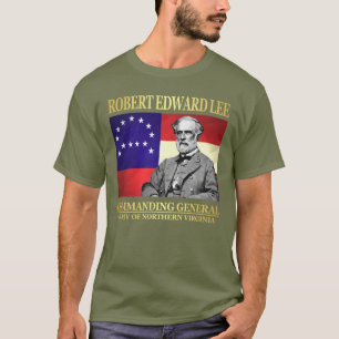 Robert E Lee (Commanding General) T-Shirt