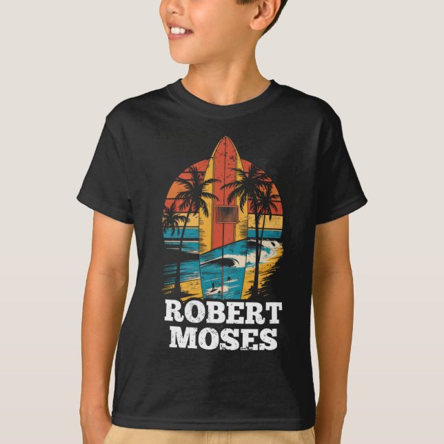 Robert Moses Surfboard Surfing Retro  T-Shirt (Front)