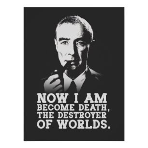 Robert Oppenheimer - Destroyer of Worlds Quote Poster