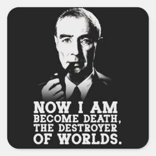 Robert Oppenheimer Quote Square Sticker