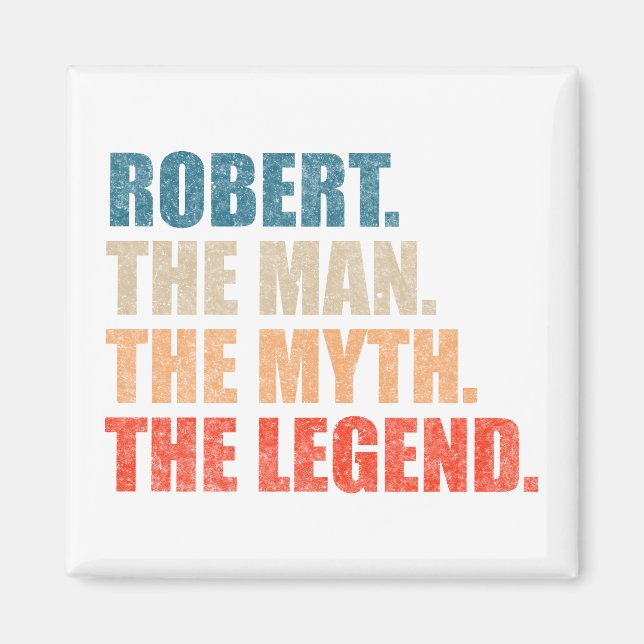 Robert The Man The Myth The Legend Magnet (Front)