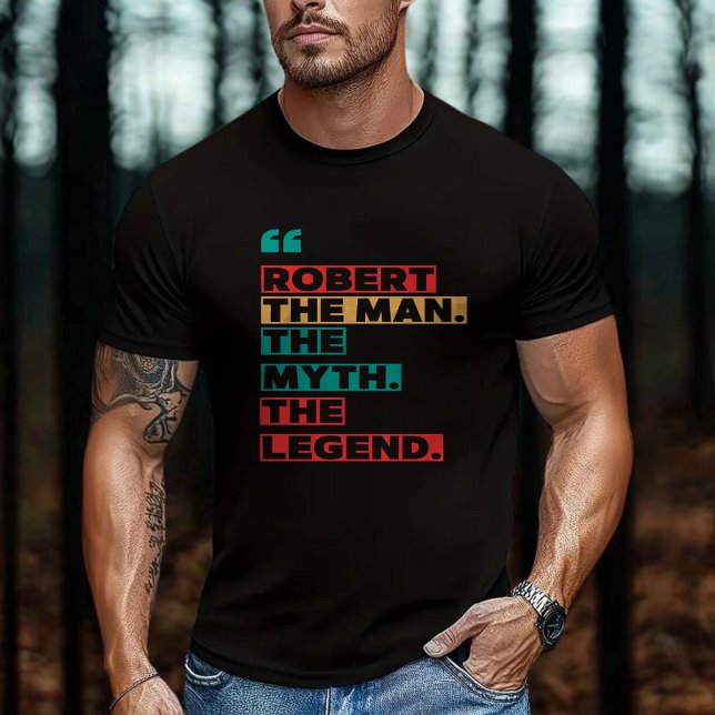 Robert The Man The Myth The Legend T-Shirt (Creator Uploaded)