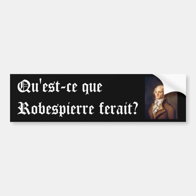 Robespierre (French caption) Bumper Sticker (Front)