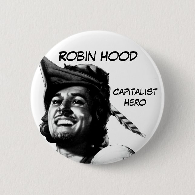 Robin Hood: Capitalist Hero 6 Cm Round Badge (Front)