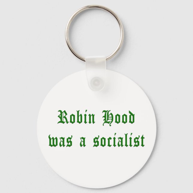 Robin Hood Was A Socialist Key Ring (Front)