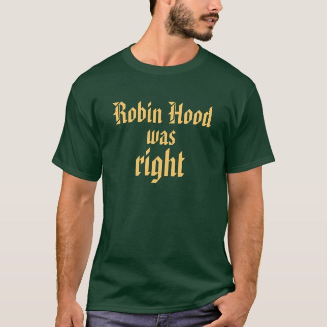 Robin Hood was Right T-Shirt (Front)