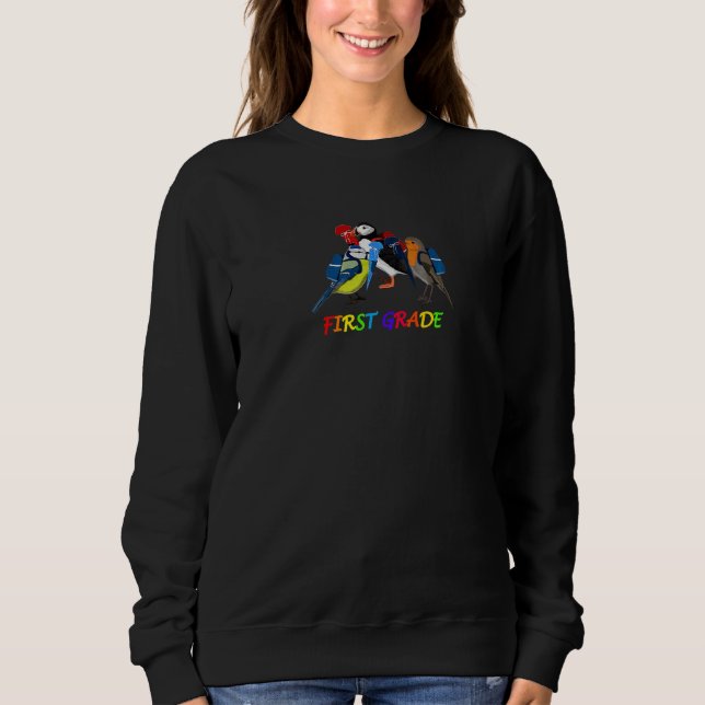 Robin Puffin Bird First Day of School First Grade  Sweatshirt (Front)