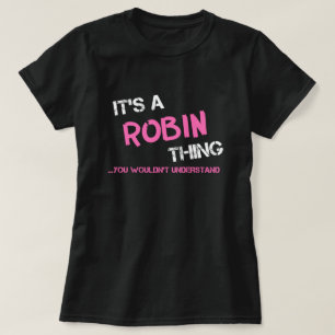 Robin thing you wouldn't understand T-Shirt