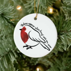 Robins appear when loved ones are near. Editable Ceramic Tree Decoration
