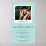 Robin's Egg Blue Wedding Love Story Poster<br><div class="desc">This chic, robin's egg blue poster makes for a fun and cute decoration at your wedding reception, where your guests can read all the little steps leading up to your wedding day. Your first date, your first kiss, the proposal... Add a romantic photo of the two of you, with your...</div>