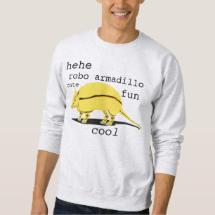 robo armadillo sweatshirt