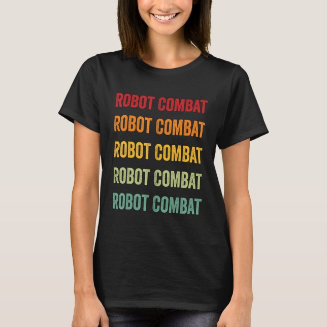 Robot Combat Robot Combat Hobbyist Rainbow Design T-Shirt (Front)