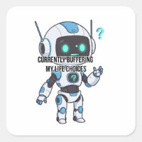 Robot Currently Buffering My Life Choices