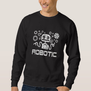 Robot Cyborg Machine Robotics Engineer Ai Technol Sweatshirt