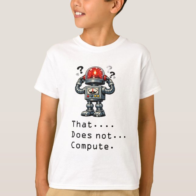Robot Does Not Compute  T-Shirt (Front)