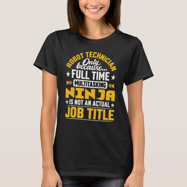 Robot Technician Job Title   Robot Engineer T-Shirt (Front)