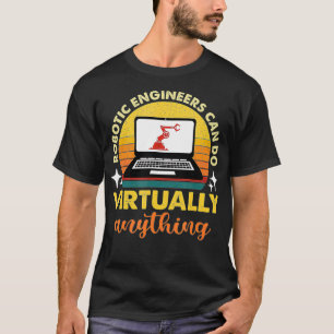 Robotic Engineers Can Do Virtually Anything Retro  T-Shirt