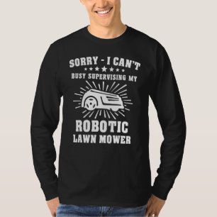 Robotic Lawn Mower Robot Lawnmowing T-Shirt