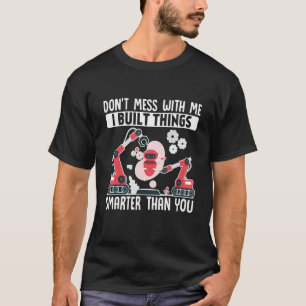 Robotics Engeneering Machine Learning Robot Dont M T-Shirt