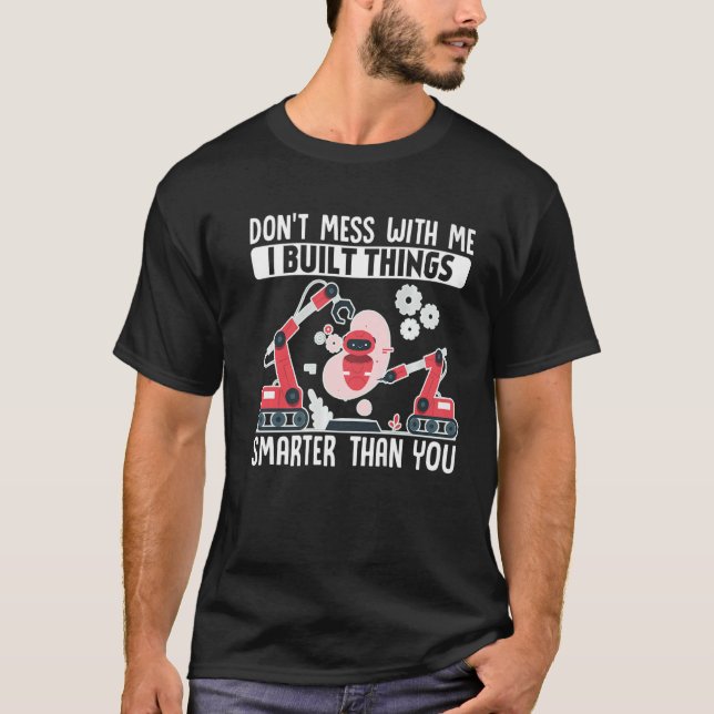 Robotics Engeneering Machine Learning Robot Dont M T-Shirt (Front)