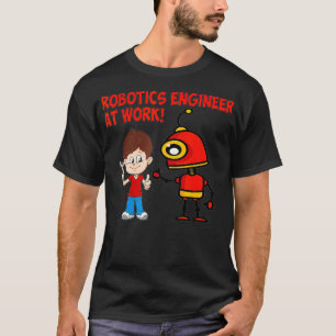 Robotics Engineer At Work T-Shirt