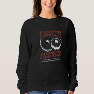 Robotics Engineer Mechanic Engineer Cute Robots Sweatshirt