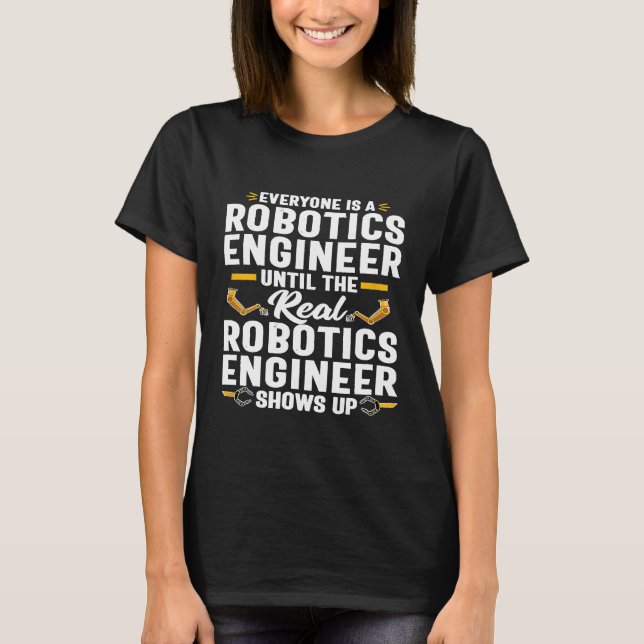 Robotics Engineer Tech Computer Science Mechanic T-Shirt (Front)