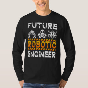 Robotics Engineering Kids Men Women Future Robotic T-Shirt