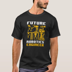 Robotics Engineering Kids Men Women Future Robotic T-Shirt