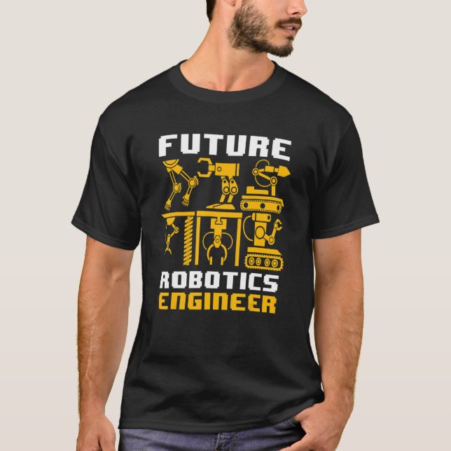 Robotics Engineering Kids Men Women Future Robotic T-Shirt (Front)