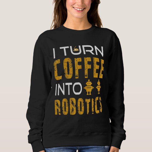 Robotics Engineers and Tech Nerds Sweatshirt (Front)