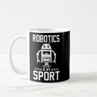Robotics is my Sport Robot Mechanic 17 Coffee Mug