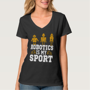 Robotics Is My Sport Robot Mechanic 27 T-Shirt