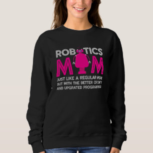 Robotics Mum Definition Robotics Technician Robo Sweatshirt