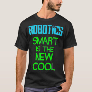 Robotics Smart Is The New Cool Premium T-Shirt