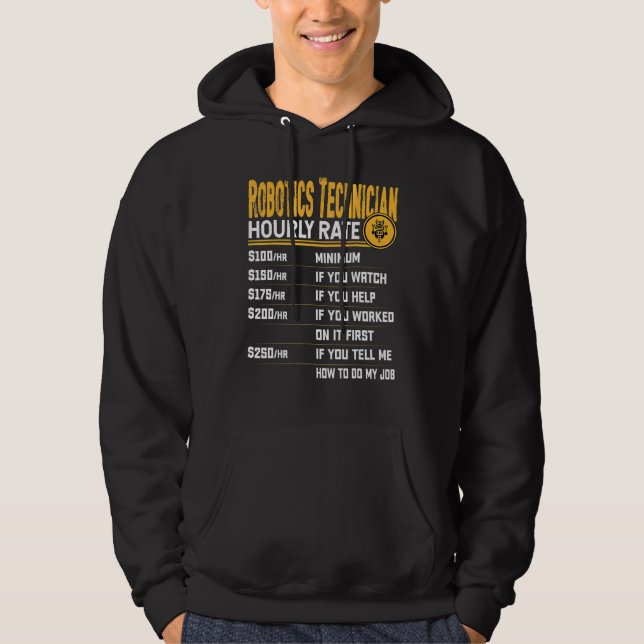 Robotics Technician Hourly Rate  Robotics Engineer Hoodie (Front)