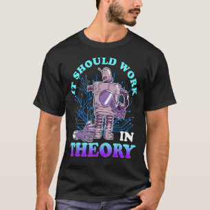 Robotics Theory Robot Engineer Robotics Computer S T-Shirt