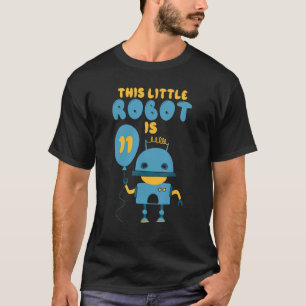 Robotics This little Robot is 11 Birthday T-Shirt