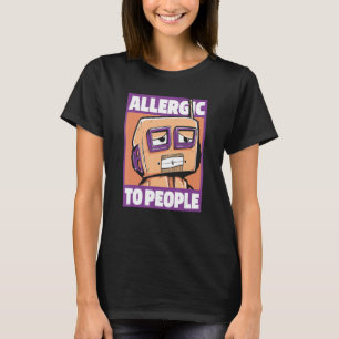 Robots Humor Robotics Artificial Ai  Allergic To P T-Shirt