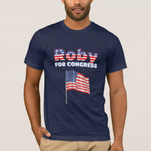Roby for Congress Patriotic American Flag Design T-Shirt