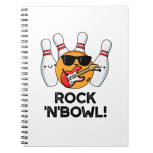 Rock And Bowl Funny Bowling Pun Notebook