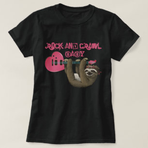 Rock And Crawl, Baby  T-Shirt